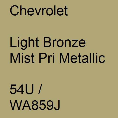 Chevrolet, Light Bronze Mist Pri Metallic, 54U / WA859J.